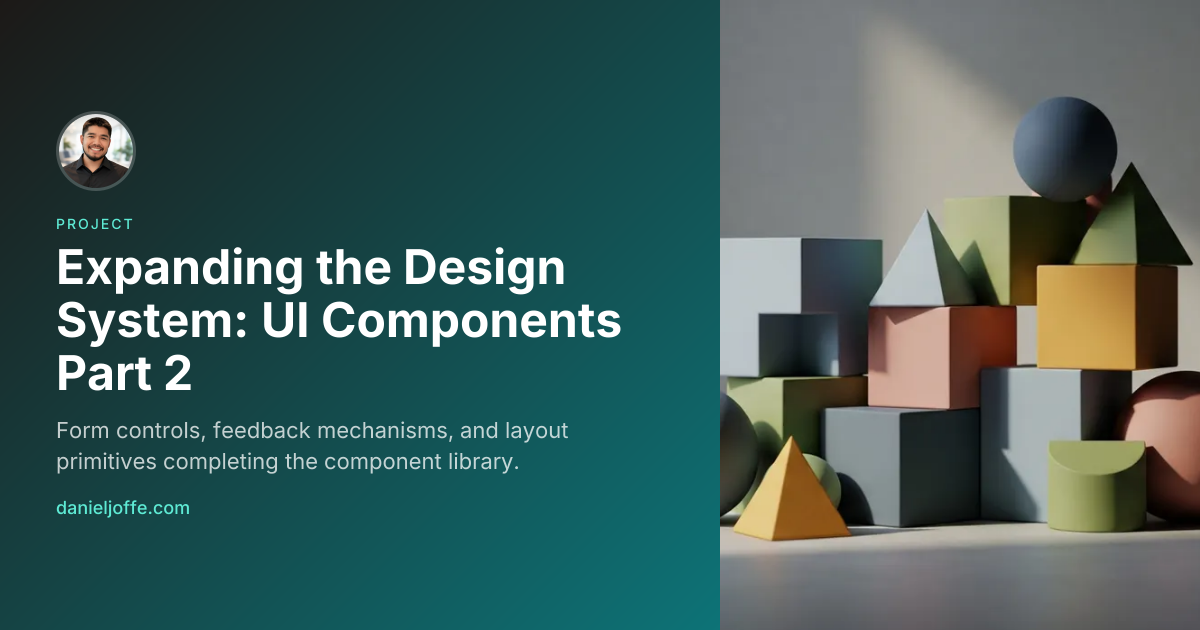 Project | Expanding the Design System: UI Components Part 2 | Daniel ...
